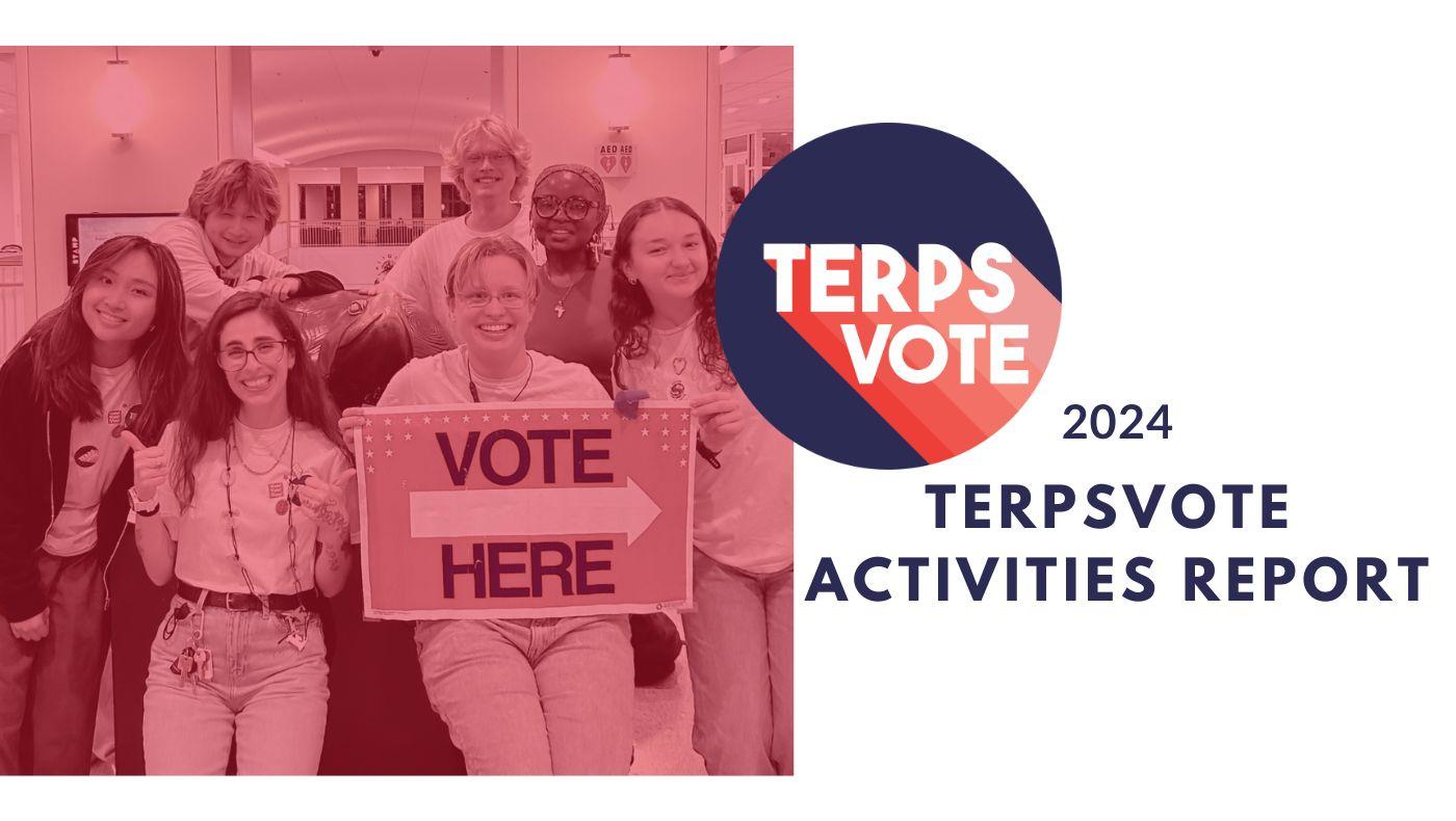 TerpsVote 2024 Activities Report with photo of student ambassadors to the right, holding up a sign pointing to the polling place.